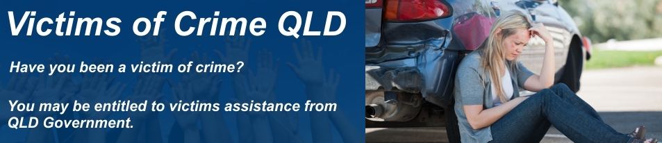 Victims of Crime QLD - Have you been a victim of crime? You may be entitled to victims assistance from QLD Government.